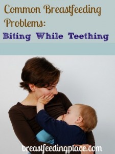 Common Breastfeeding Problems: Biting While Teething   BreastfeedingPlace.com #nursing #breastfeeding #problems