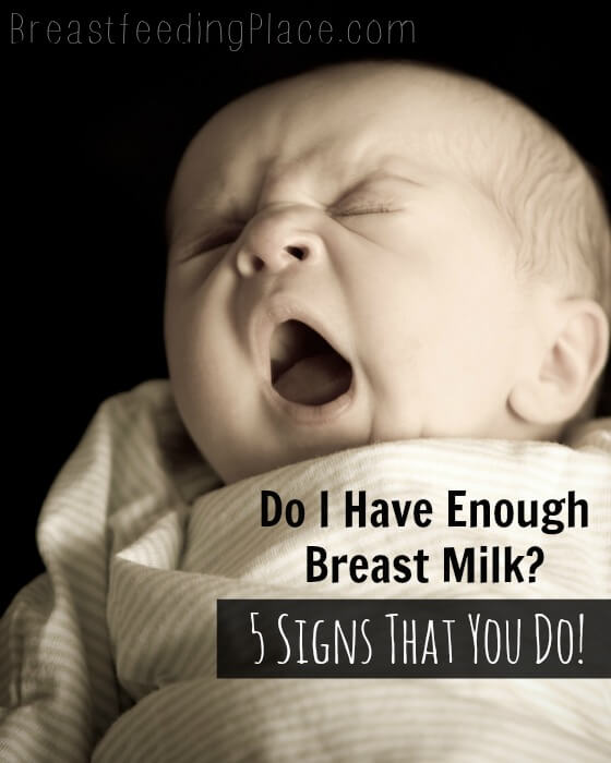 Do I Have Enough Breast Milk? 5 Signs That You Do!  www.BreastfeedingPlace.com  #milk #breastfeeding #mom 