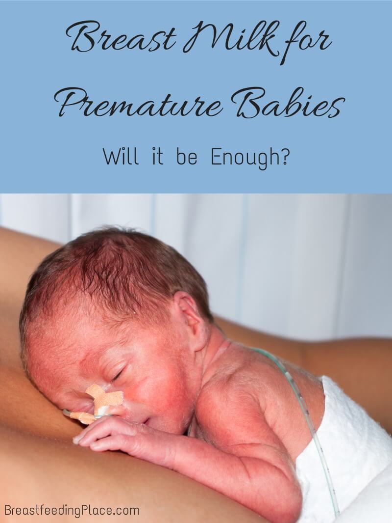 Breast Milk for Premature Babies: Will it be Enough?   BreastfeedingPlace.com #breastfeeding #preemie #NICU #newborn
